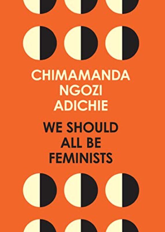 

We Should All Be Feminists , Paperback by Chimamanda Ngozi Adichie