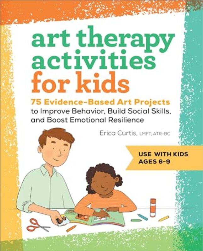 

Art Therapy Activities For Kids by Erica Curtis - Paperback