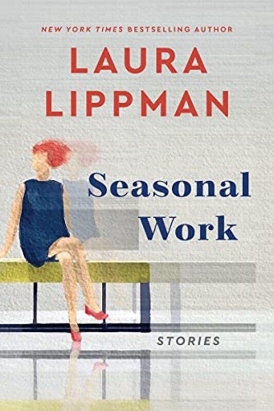 

Seasonal Work by Laura Lippman-Hardcover