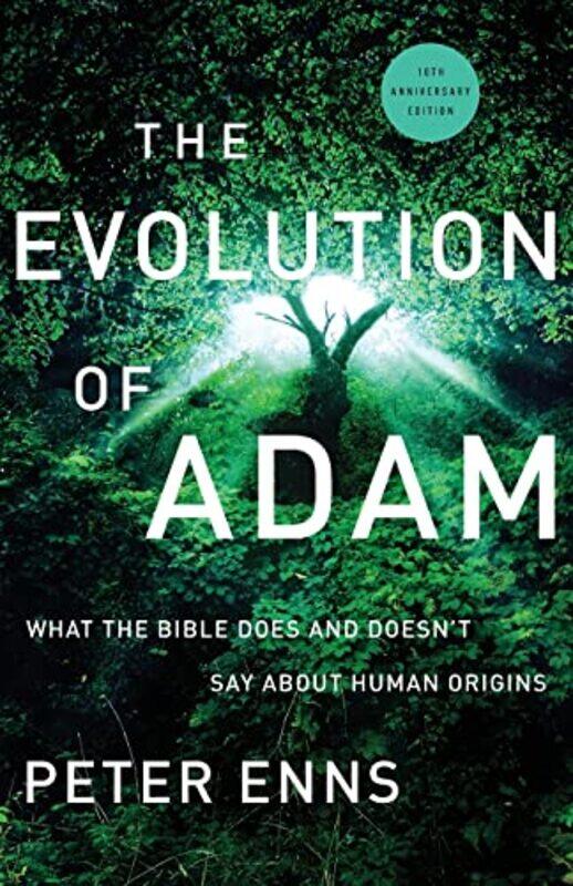 

The Evolution of Adam What the Bible Does and Doesnt Say about Human Origins by Peter Enns-Paperback