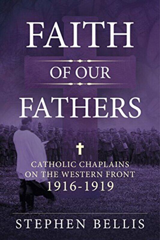 

Faith Of Our Fathers by Stephen Bellis-Hardcover