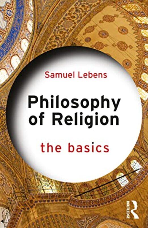 

Philosophy Of Religion The Basics by Samuel (University of Haifa, Israel) Lebens-Paperback