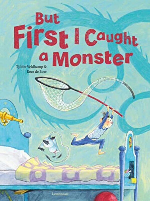 

But First I Caught a Monster by Tjibbe VeldkampKees de Boer-Hardcover