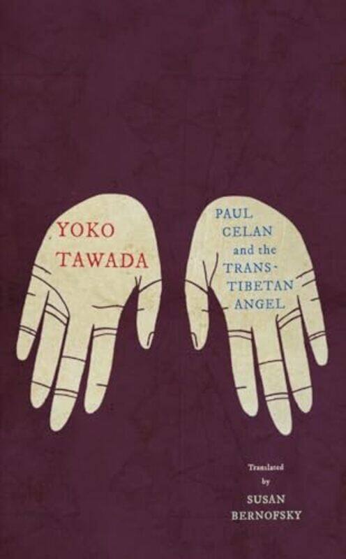 

Paul Celan And The Trans Tibetan Angel By Tawada Yoko - Paperback