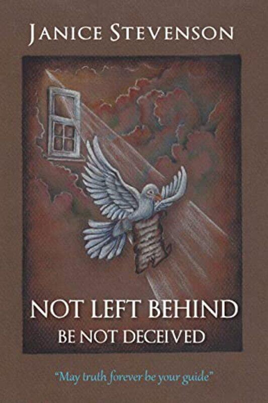 

Not Left Behind Be Not Deceived by Janice Stevenson-Paperback