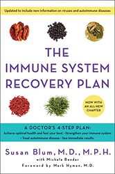 The Immune System Recovery Plan: A Doctors 4-Step Program to Treat Autoimmune Disease , Hardcover by Blum, Dr Susan, MD MPH (University of Notre Dame) - Bender, Michele - Hyman, Mark