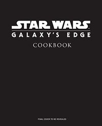 Star Wars: Galaxy's Edge: The Official Black Spire Outpost Cookbook,Paperback,By:Monroe-Cassel, Chelsea - Sumerak, Marc