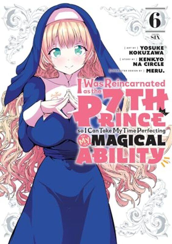 

I Was Reincarnated as the 7th Prince so I Can Take My Time Perfecting My Magical Ability 6 by Yosuke Kokuzawa-Paperback