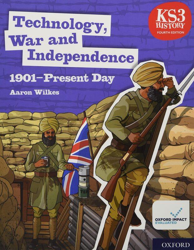 

KS3 History 4th Edition: Technology, War and Independence 1901-Present Day Student Book