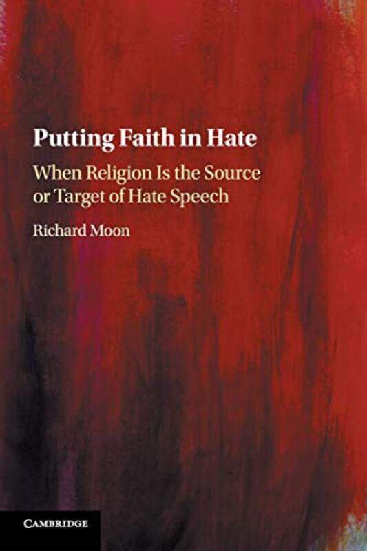 

Putting Faith in Hate by Richard University of Windsor, Ontario Moon-Paperback