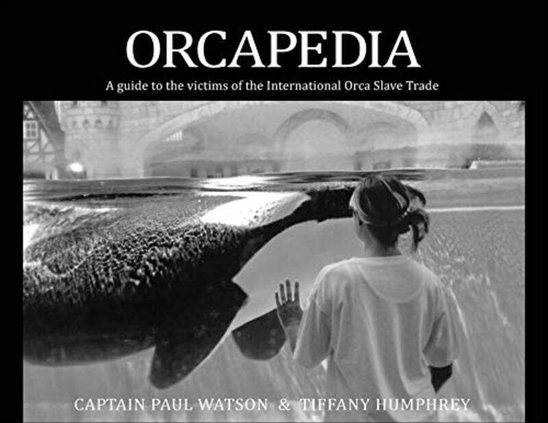 

Orcapedia by Captain Paul WatsonTiffany Humphrey-Paperback