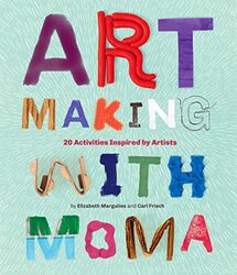 Art Making with MoMA by Elizabeth MarguliesCari Frisch-Paperback