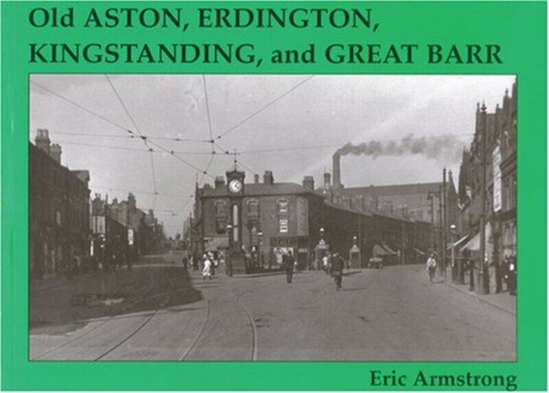 

Old Aston Erdington Kingstanding and Great Barr by Eric Armstrong-Paperback