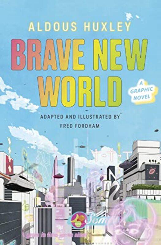 

Brave New World A Graphic Novel by Aldous HuxleyFred FordhamFred Fordham-Hardcover