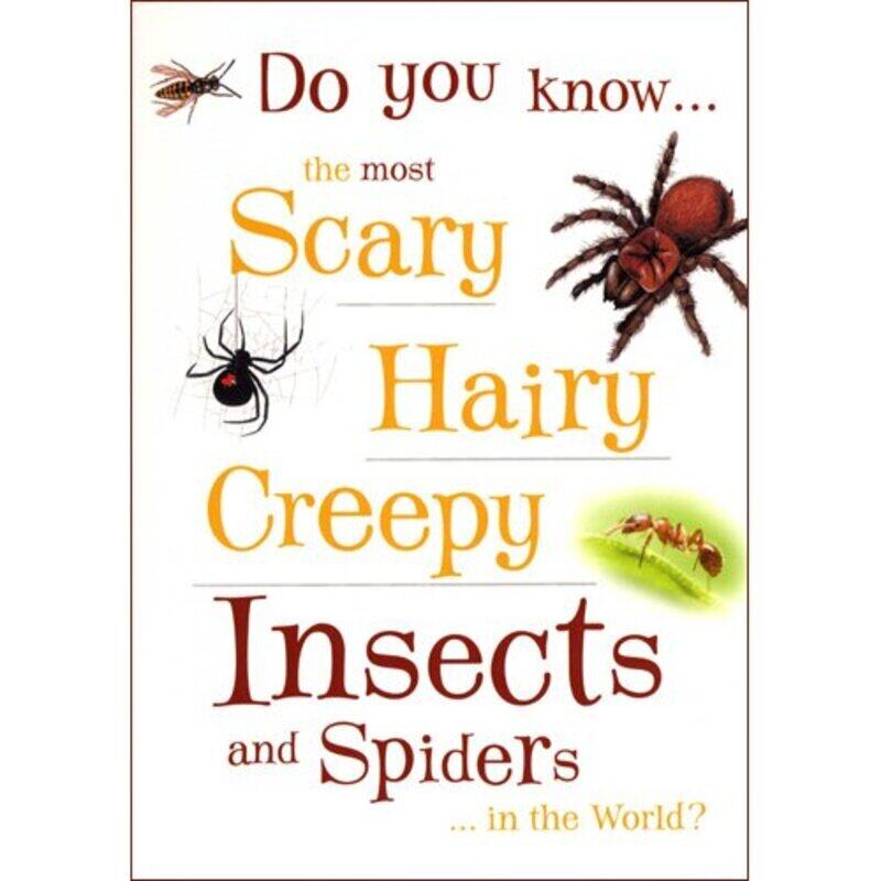 

Do You Know the Most Scary, Hairy, Creepy, Insects and Spiders in the World, Paperback Book, By: Tom Jackson