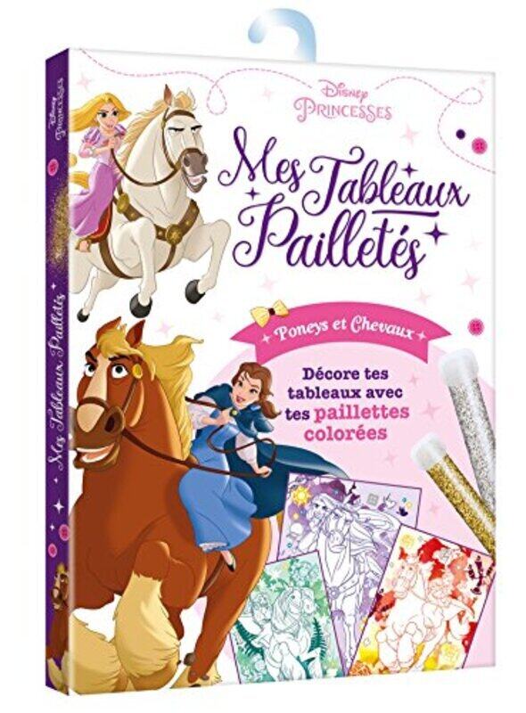 

DISNEY PRINCESSES - Robes de Princesses - Poneys, chevaux: Pochette - Tableaux paillet s , Paperback by