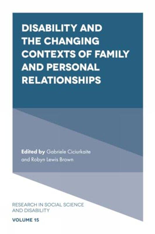 

Disability and the Changing Contexts of Family and Personal Relationships by Gabriele (Utah State University, USA) CiciurkaiteRobyn Lewis (University