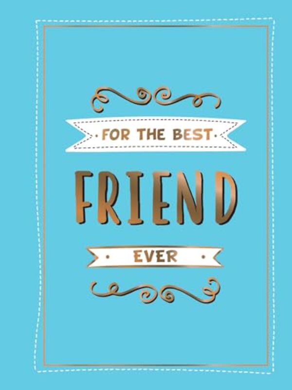 For the Best Friend Ever by Summersdale Publishers-Hardcover