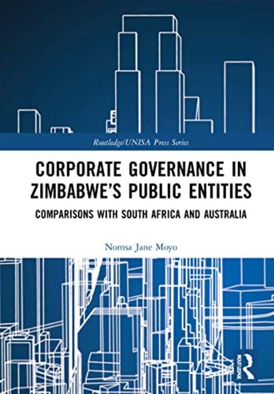 

Corporate Governance in Zimbabwes Public Entities by Martin BulmerKevin BalesKathryn Kish Sklar-Hardcover