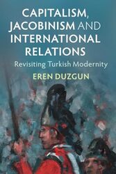 Capitalism, Jacobinism and International Relations by Eren Duzgun -Paperback