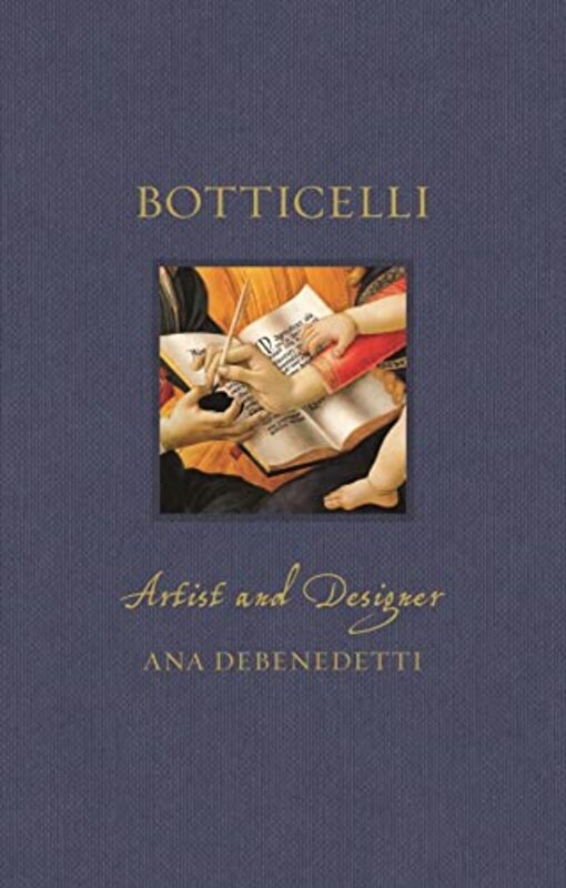 Botticelli: Artist and Designer,Hardcover by Debenedetti, Ana