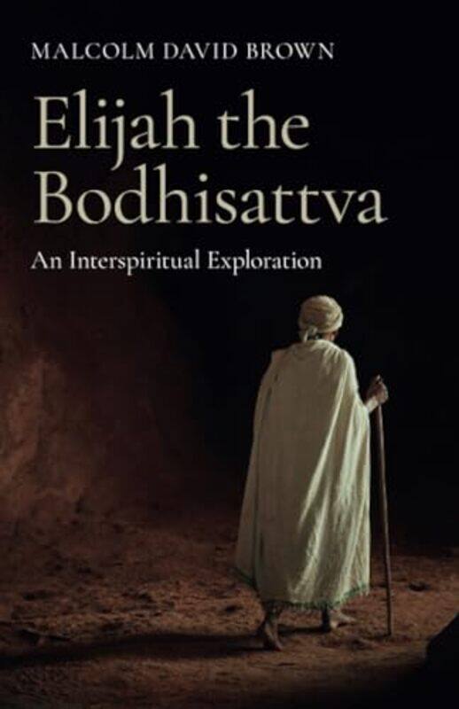 

Elijah The Bodhisattva by Malcolm David Brown-Paperback