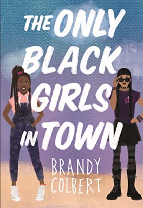 The Only Black Girls in Town by Brandy Colbert-Paperback