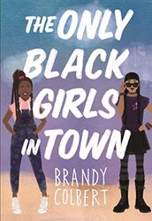 The Only Black Girls in Town by Brandy Colbert-Paperback