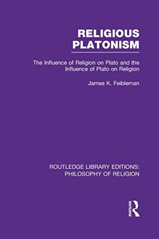 

Religious Platonism by James Kern Feibleman-Paperback