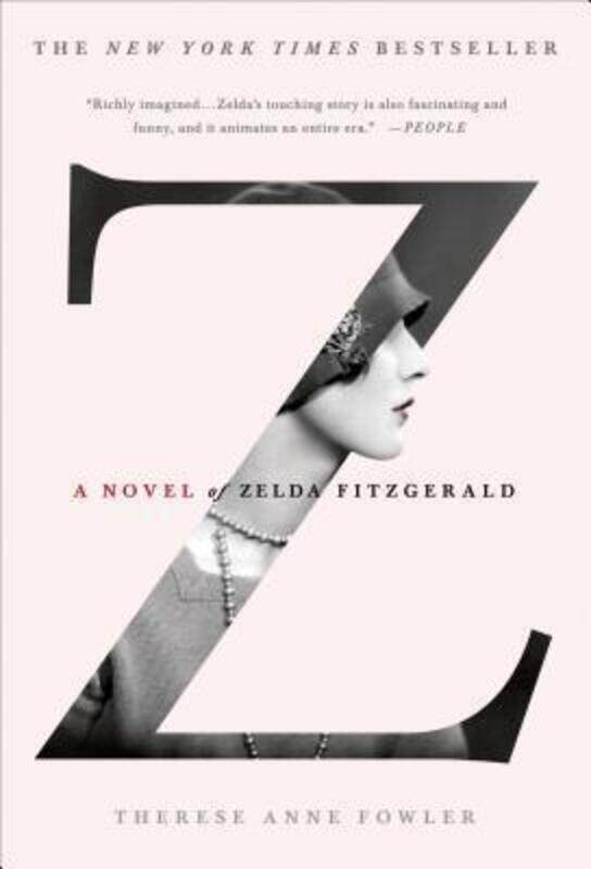 

Z: A Novel of Zelda Fitzgerald,Paperback, By:Fowler, Therese Anne