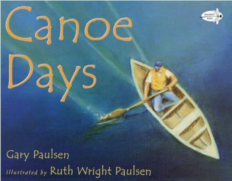

Canoe Days by Gary PaulsenRuth Wright Paulsen-Paperback
