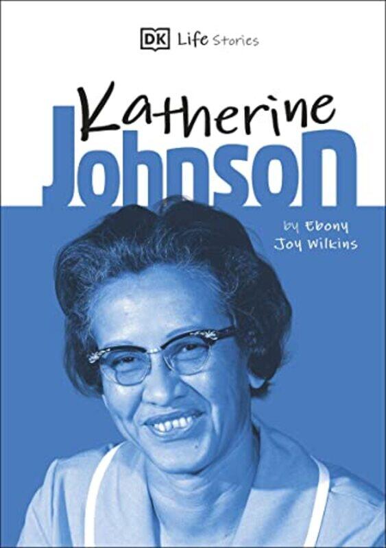 

DK Life Stories Katherine Johnson by Paul Green Zone Design UK Hensey-Hardcover