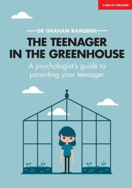 

The Teenager In The Greenhouse A psychologists guide to parenting your teenager by Jake Biggin-Paperback