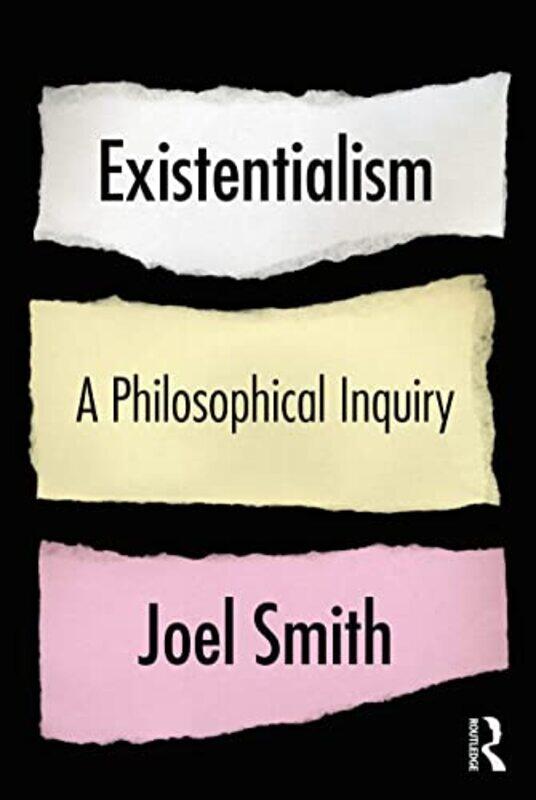 

Existentialism A Philosophical Inquiry by Joel University of Manchester, UK Smith-Paperback