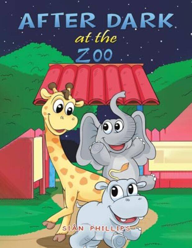 

After Dark at the Zoo by Sian Phillips-Paperback