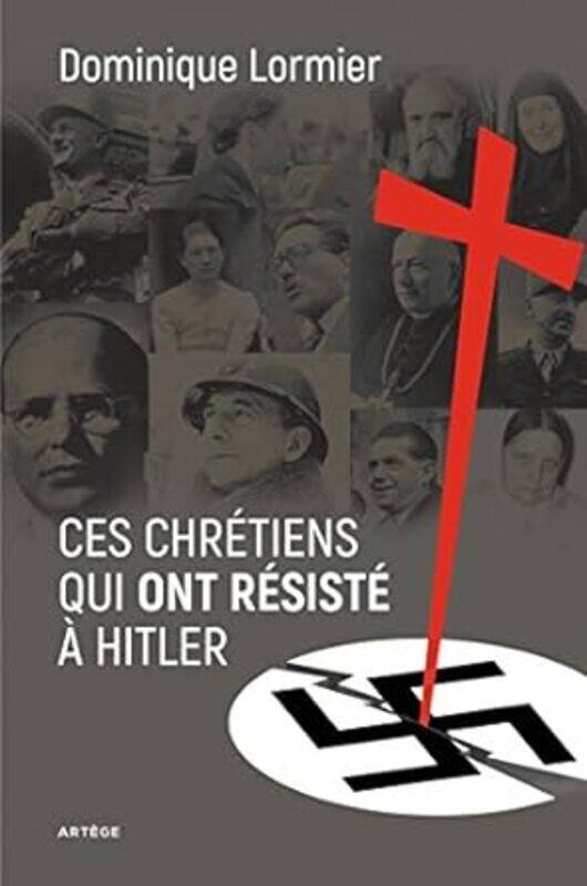 

Ces Chretiens Qui Ont Resiste A Hitler