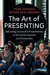 The Art of Presenting by Fieke Universiteit Leiden HarinckEsther van Universiteit Leiden Leeuwen-Paperback