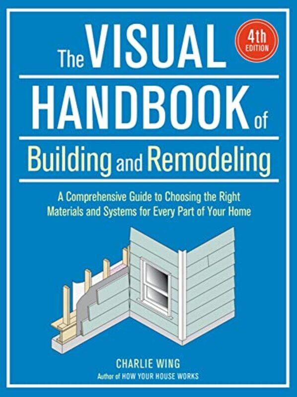 

The Visual Handbook of Building and Remodeling,Paperback,by:Wing, Charlie