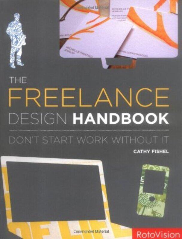 

The Freelance Design Handbook: Don't Start Work Without It, Paperback Book, By: Cathy Fishel
