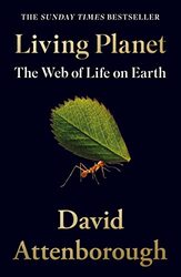Living Planet The Web Of Life On Earth By Attenborough, David Paperback