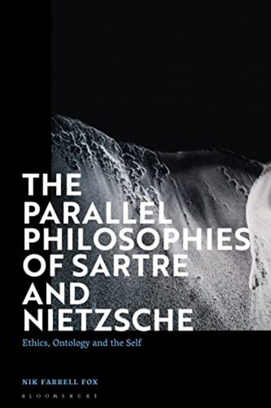 

The Parallel Philosophies of Sartre and Nietzsche by Nik Farrell Fox-Hardcover