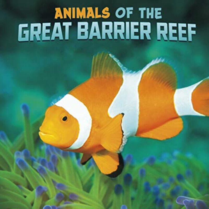 

Animals of the Great Barrier Reef by Cedric InnerView Guidance International USA SpeyerJohn University of Minho Portugal Yaphe-Hardcover