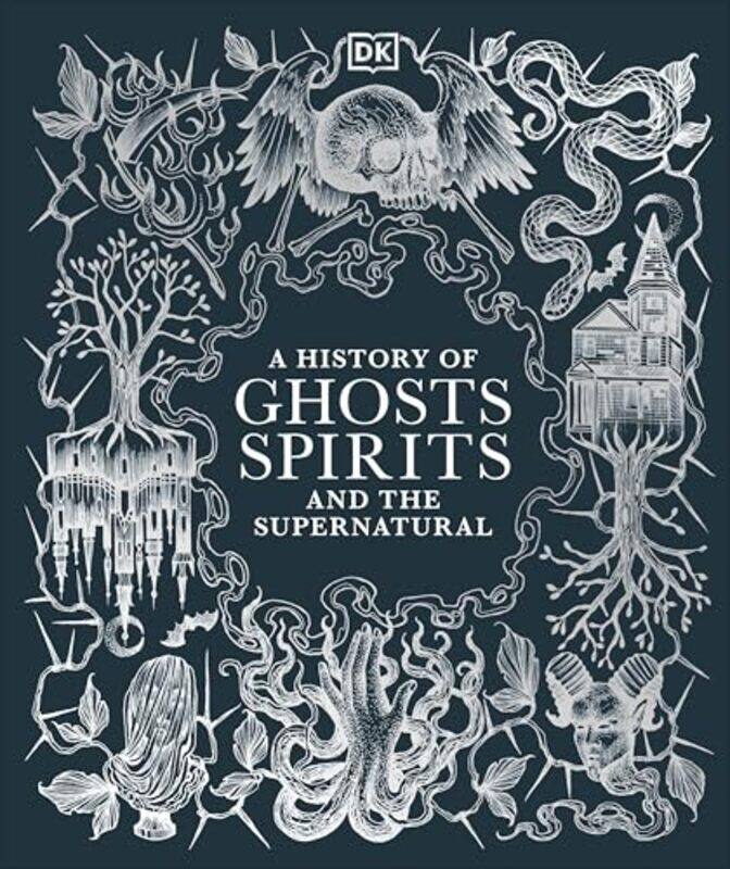 

A History Of Ghosts Spirits And The Supernatural By Dk -Hardcover