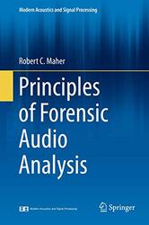 Principles of Forensic Audio Analysis by Robert C Maher-Hardcover