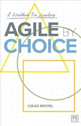 Agile by Choice by Lukas Michel-Paperback