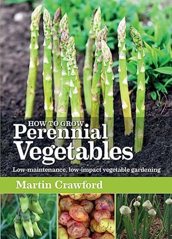 

How to Grow Perennial Vegetables by Martin Crawford-Paperback