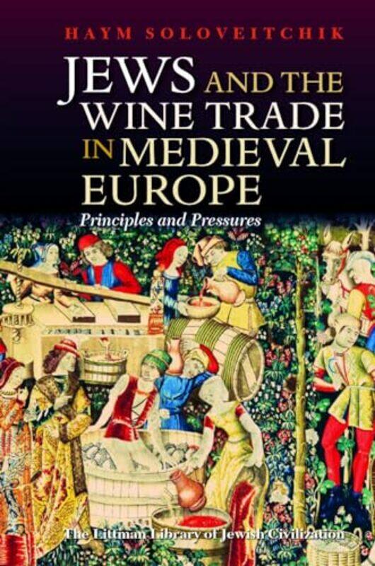 

Jews and the Wine Trade in Medieval Europe by Jess JoyCharlotte Mia-Hardcover