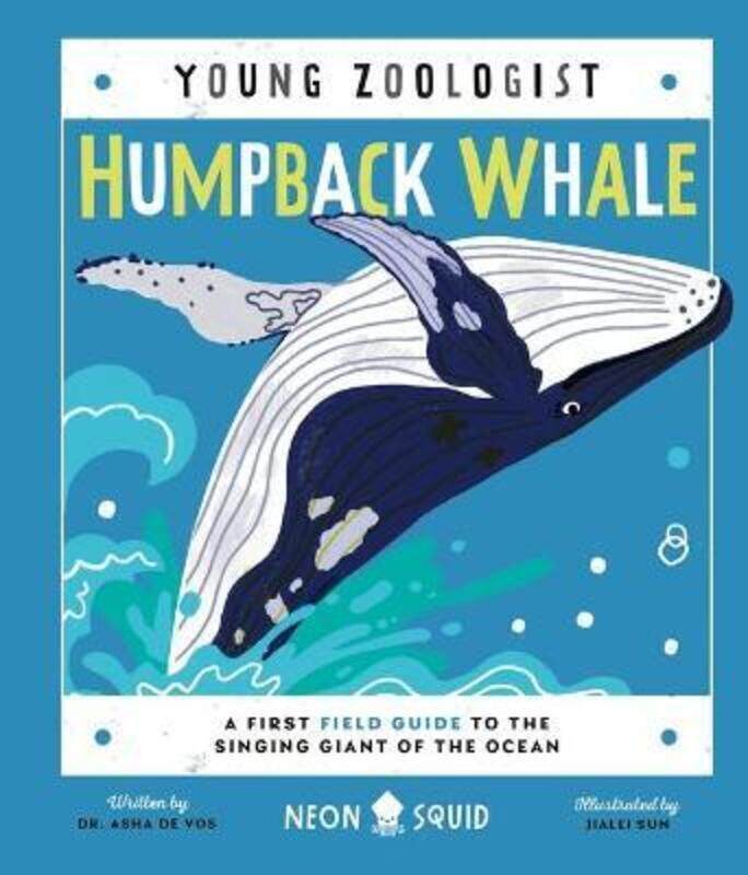 

Humpback Whale (Young Zoologist): A First Field Guide to the Singing Giant of the Ocean,Hardcover,ByVos, Dr - Sun, Jialei - Neon Squid