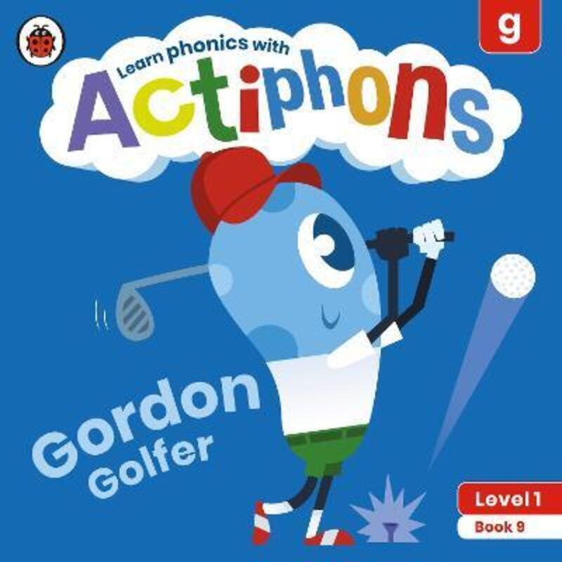 

Actiphons Level 1 Book 9 Gordon Golfer: Learn phonics and get active with Actiphons!.paperback,By :Ladybird