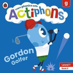 Actiphons Level 1 Book 9 Gordon Golfer: Learn phonics and get active with Actiphons!.paperback,By :Ladybird